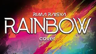 RAINBOW - RIMA RAISYA