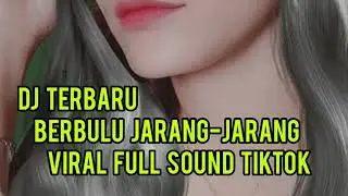 DJ TERBARU | BERBULU JARANG-JARANG       full sound tiktok 2021_VIRAL