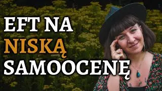 Nie Jestem Wystarczająca - Uwolnij To Przekonanie - EFT Tapping