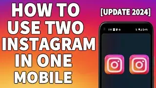 How to use two Instagram apps on one mobile [update 2024]
