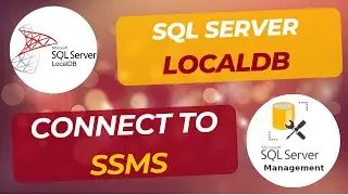Connect SQL Server LocalDB  to SSMS