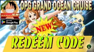 OPG: Grand Ocean Cruise New Gift Code 🎁 #1 One Piece idle RPG - android