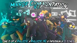 Mirror Confrontation V.I.P. / Time's Up x Ballistic x Ballistic HQ x Infernum x 8 songs [FNF Mashup]