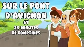Sur le pont d'Avignon +  25min de comptines pour enfants