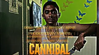 Cannibal| Produced by Vishalzs | Directed by Abhinav | Arnav | Preet.