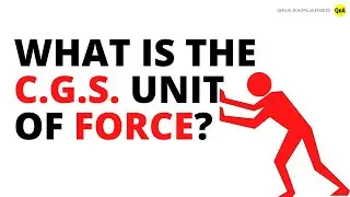 What is the CGS unit of force? - QnA Explained