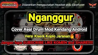 Nganggur🔥Cover Real Drum Mod Kendang Android || Versi Klasik Koplo Jaranan🔥‼️