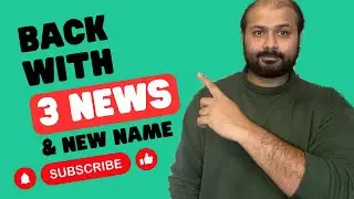 I am BACK with 3 Exciting NEWS and New Name [2024]