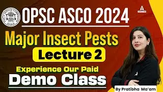 OPSC ASCO 2024 | Major Insect Pests | Lecture 2 | Demo class | By Pratibha Mam