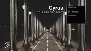 Cyrus - College Dropout (Prod. Frenzy Frenchy)