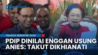 PDIP Dinilai Enggan Usung Anies dan Pilih Pramono Anung: Takut Dikhianati Lagi
