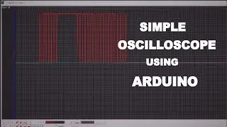 How to Make Oscilloscope using Arduino