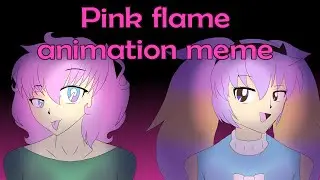 Pink flame - animation meme