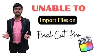 Why Can't I Import Files on FCP (Final Cut Pro)