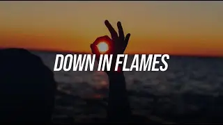 benny mayne - DOWN IN FLAMES (Lyrics)