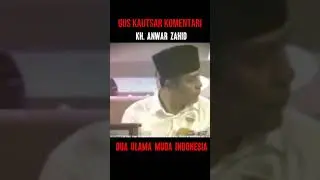 Gus Kautsar Komentari KH. Anwar Zahid