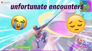 Unfortunate Encounters 😭