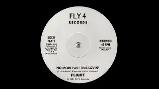 FLIGHT - NO MORE PART TIME LOVIN'