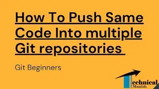 How To Push Same Code Into multiple Git repositories | Use multiple origins in git | TechnicalManish