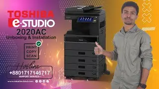 Toshiba E-studio 2020AC Unboxing & Installation || price in Bangladesh