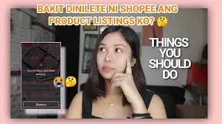 BAKIT DINILETE NI SHOPEE ANG PRODUCT LISTINGS KO? 🤔