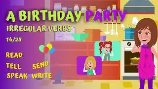 Irregular Verbs LIST 14/25 I A Birthday Party I READ, SEND, SPEAK, TELL, WRITE