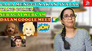 CARA MENGGUNAKAN AVATAR YANG COMEL SEBAGAI WEBCAM DALAM GOOGLE MEET #madamsumathy