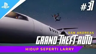 Hidup Seperti Larry - GTA : San Andreas - Part 37