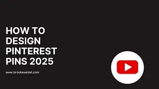 How to Design Pinterest Pins 2025