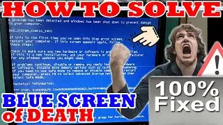 How to solve Blue Screen of Death