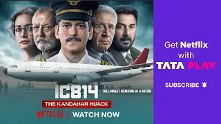 Netflix with Tata Play | Watch "IC 814: The Kandahar Hijack" only on Netflix with Tata Play