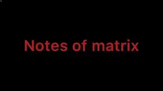 Matrix’s notes