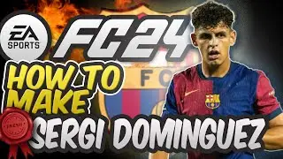 FC 24 | How to Make Sergi Dominguez - La Masia  FC Barcelona CB Gem!