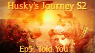 Husky's Journey S2ep5