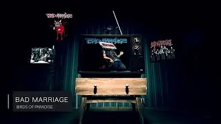 BAD MARRIAGE - Birds Of Paradise OFFICIAL LYRIC VIDEO