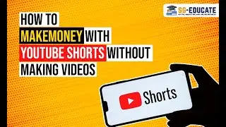 MAKE MONEY WITH YOUTUBE SHORTS | YOUTUBE SHORTS MONETIZATION | DIGITAL MARKETING | SG EDUCATE