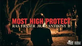 Ras Fraser Jr. & Anthony B - 