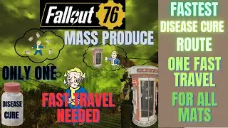 Fallout 76 : Disease Cure / Fastest Way To Mass Produce / With Mat Locations