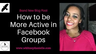 How to Be More Active in Facebook Groups