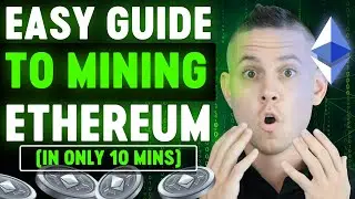 Easy Guide To Mining Ethereum! (EASY 10 Minute Setup Guide)