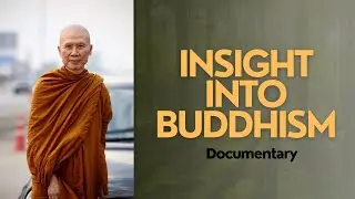 Insight into Buddhism - Ajaan Suchart Documentary Thai Forest