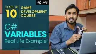 Game Development Course Class# 10: C# Variables | Real Life Example.