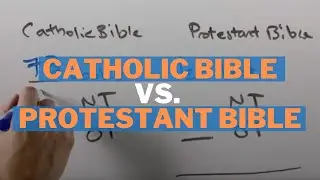 Catholic Bible vs. Protestant Bible