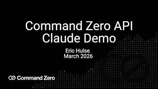 Command Zero API with Claude Demo