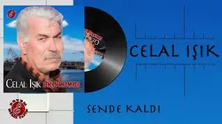 Celal Işık-Sende Kaldı