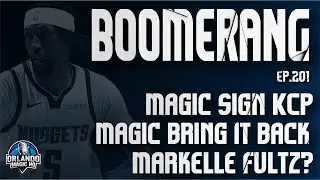 Orlando Magic Podcast - Ep. 201 - “Boomerang“