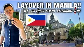 First Time in Manila, Philippines as a U.S. Air Force Flight Attendant!! VLOG 🇵🇭