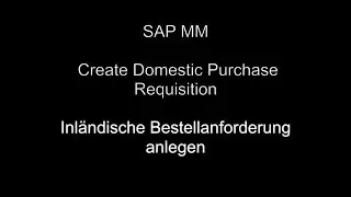 SAP MM - Create Domestic Purchase Requisition