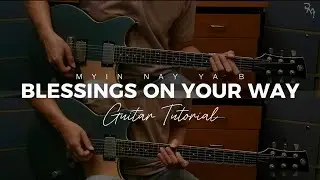 Blessings on your way | Myin Nay Ya B (Guitar Tutorial)