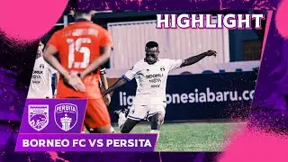 SALING BERBALAS GOL! - Borneo Fc vs Persita Tangerang - BRI Liga 1